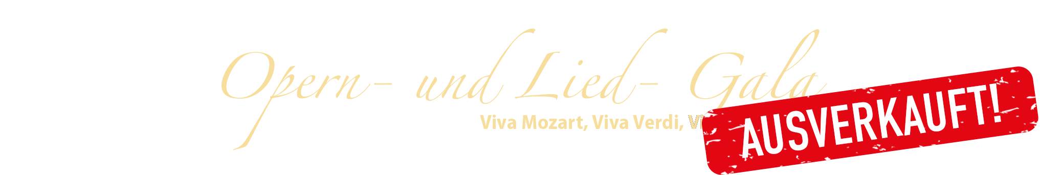 Opern- und Lied- Gala - Viva Mozart, Viva Verdi, Viva Wagner, Viva Lied